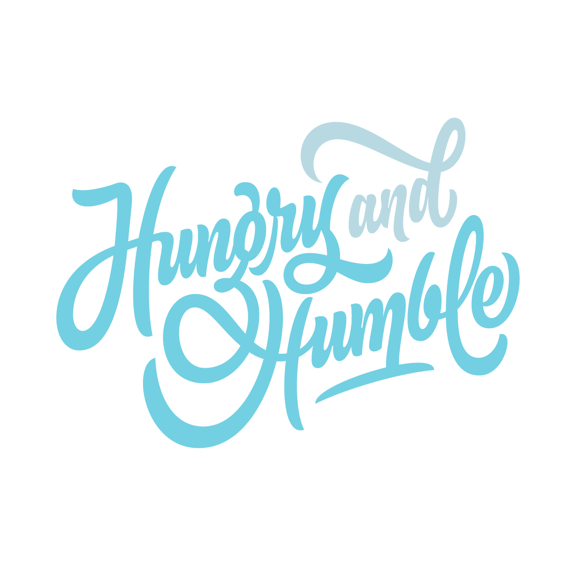 Be hungry, stay humble